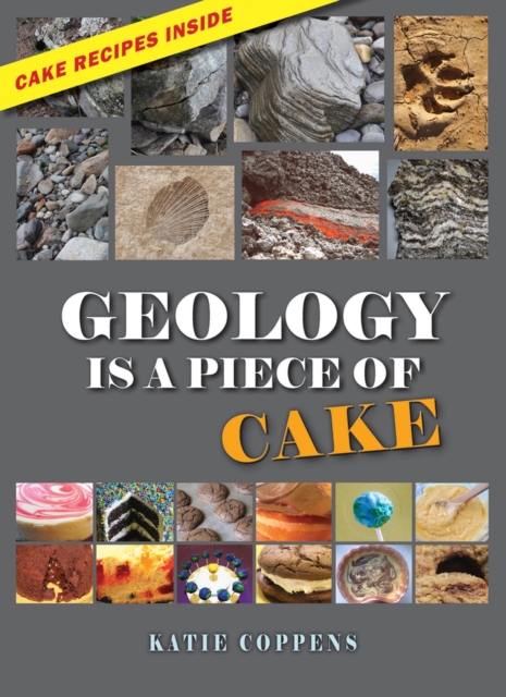 Geology Is a Piece of Cake, Hardback Book