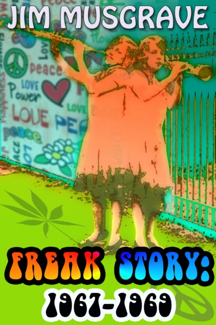 Freak Story:  1967-1969, EPUB eBook