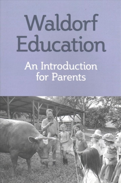 Waldorf Education : An Introduction for Parents, Paperback / softback Book