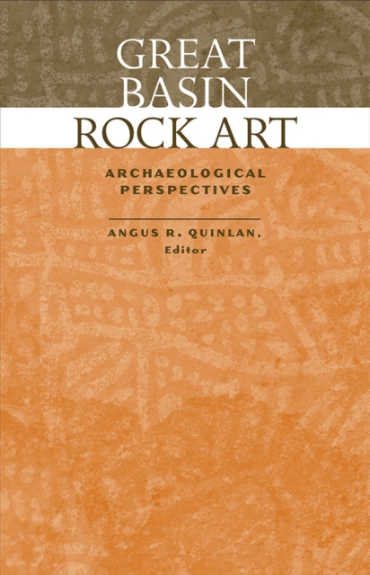 Great Basin Rock Art : Archaeological Perspectives, Paperback / softback Book