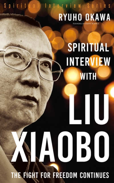 Spiritual Interview with Liu Xiaobo : The Fight for Freedom Continues, EPUB eBook