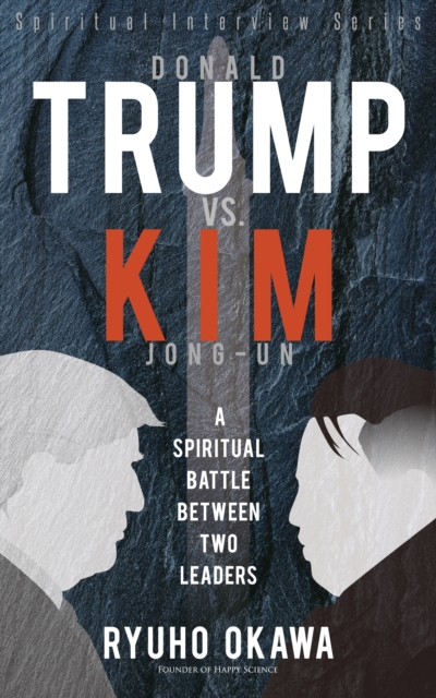 Donald Trump VS. Kim Jong-Un : A Spiritual Battle Between Two Leaders, EPUB eBook