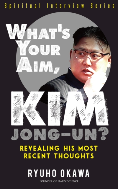 What's Your Aim, Kim Jong-un? : Revealing His Most Recent Thoughts, EPUB eBook