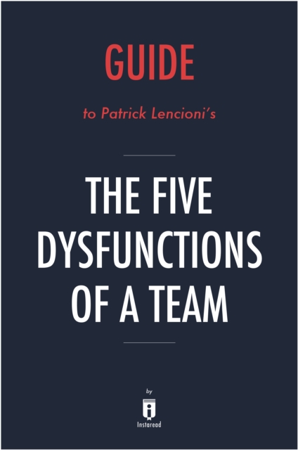 Guide to Patrick Lencioni's The Five Dysfunctions of a Team, EPUB eBook