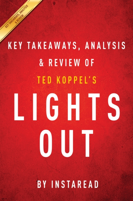 Lights Out : A Cyberattack, A Nation Unprepared, Surviving the Aftermath by Ted Koppel | Key Takeaways, Analysis & Review, EPUB eBook