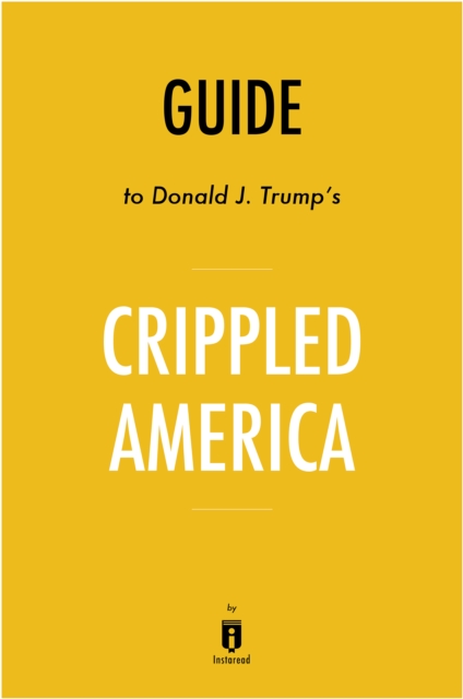 Guide to Donald J. Trump's Crippled America, EPUB eBook
