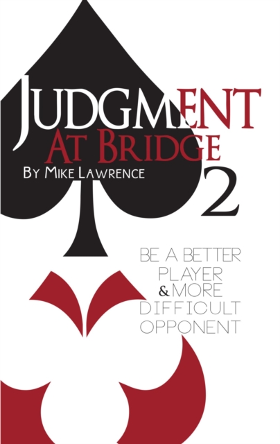 Judgment at Bridge 2 : Be a Better Player and More Difficult Opponent, EPUB eBook
