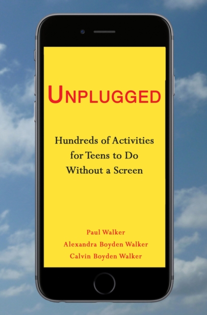 Unplugged : Hundreds of Activities for Teens to Do Without a Screen, Paperback / softback Book