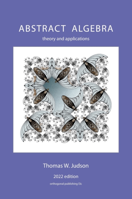 Abstract Algebra : Theory and Applications, Paperback / softback Book
