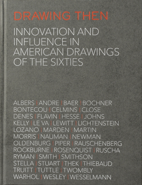 Drawing Then : Innovation and Influence in American Drawings of the Sixties, Hardback Book