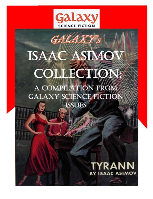 Galaxy's Isaac Asimov Collection Volume 1 : A Compilation from Galaxy Science Fiction Issues, EPUB eBook