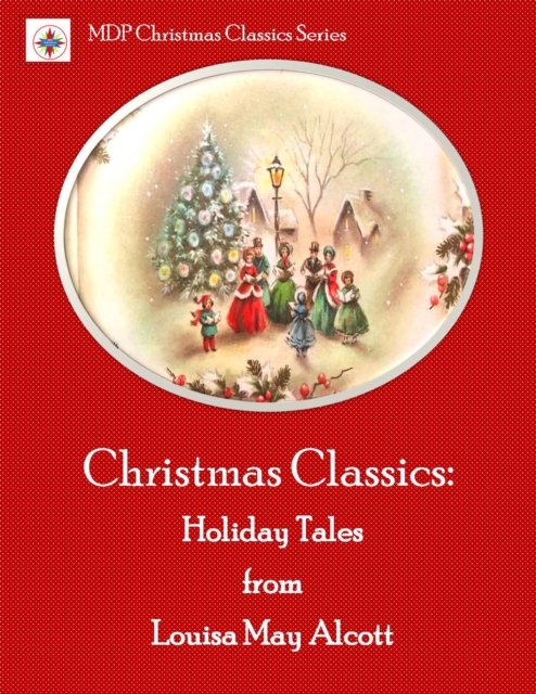 Christmas Classics: Holiday Tales from Louisa May Alcott, EPUB eBook