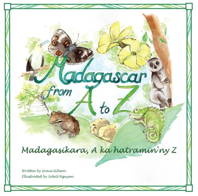 Madagascar from A to Z : Madagasikara, A ka hatramin'ny Z, Paperback / softback Book