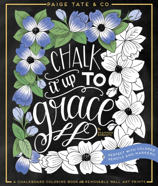 Chalk It Up To Grace : A Chalkboard Coloring Book with Removable Wall Art Prints, Paperback / softback Book