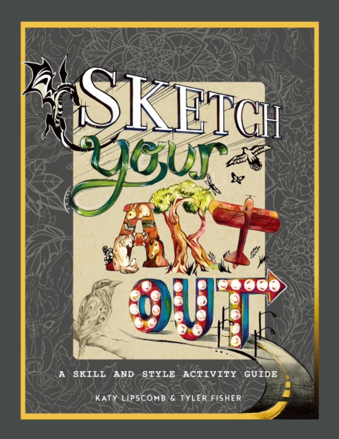 Sketch Your Art Out : A Skill and Style Activity Book, Hardback Book