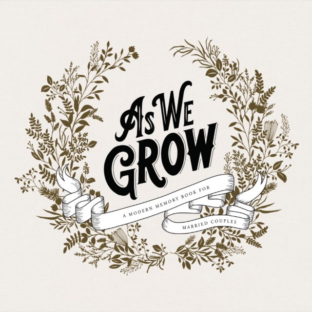 As We Grow : A Modern Memory Book for Married Couples, Hardback Book