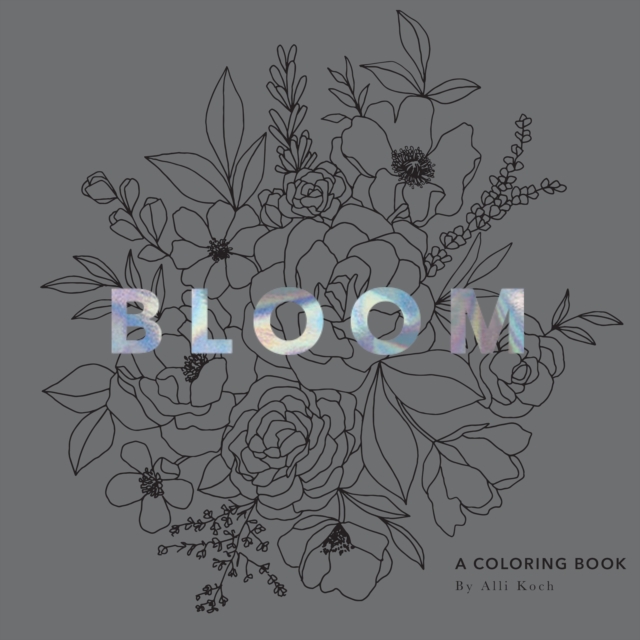 Bloom : A Coloring Book, Paperback / softback Book