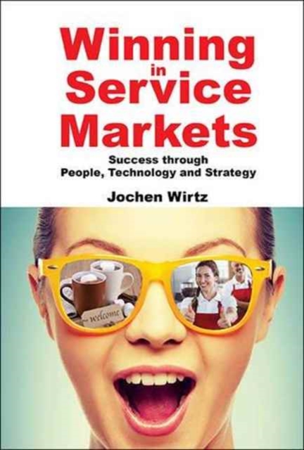 Winning In Service Markets: Success Through People, Technology And Strategy, Hardback Book