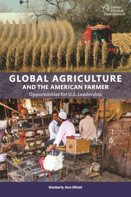 Global Agriculture and the American Farmer : Opportunities for U.S. Leadership, EPUB eBook