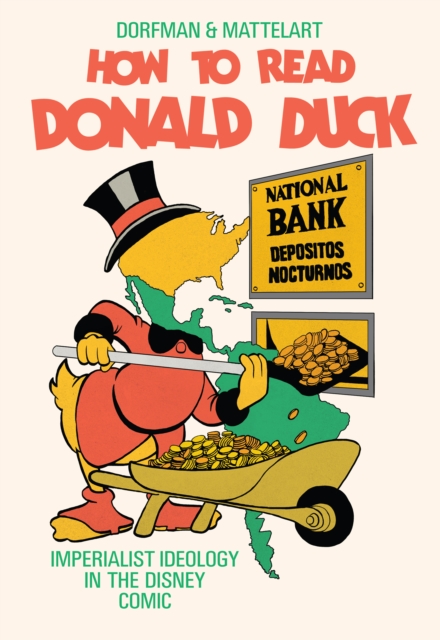 How to Read Donald Duck : Imperialist Ideology in the Disney Comic, EPUB eBook