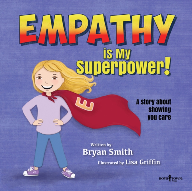 Empathy is My Superpower : A Story About Showing You Care, Paperback / softback Book
