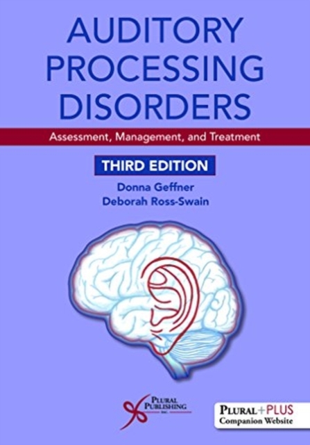 Auditory Processing Disorders : Assessment, Management, and Treatment, Third Edition, Paperback / softback Book