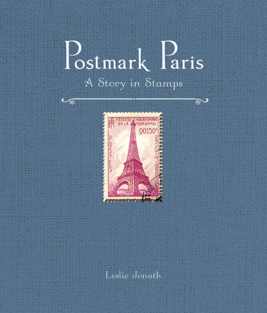Postmark Paris : A Story in Stamps, Hardback Book