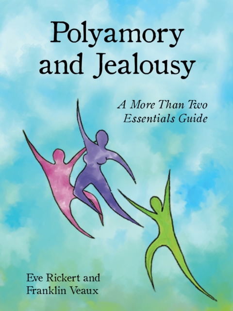 Polyamory and Jealousy : A More Than Two Essentials Guide, EPUB eBook
