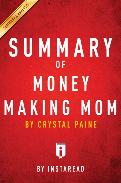 Summary of Money Making Mom : by Crystal Paine | Includes Analysis, EPUB eBook