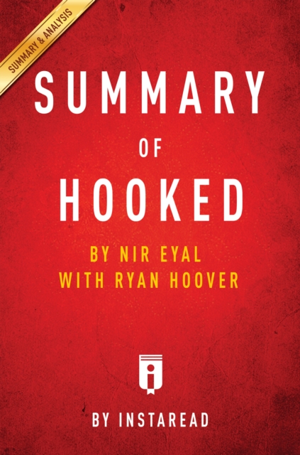Summary of Hooked : by Nir Eyal with Ryan Hoover | Includes Analysis, EPUB eBook
