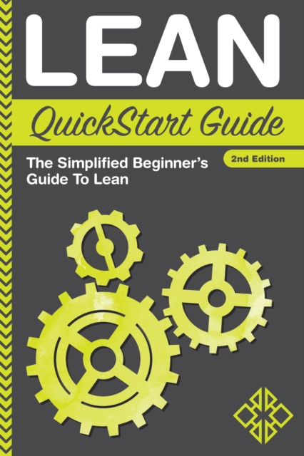Lean QuickStart Guide : The Simplified Beginner's Guide to Lean, EPUB eBook