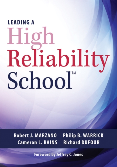 Leading a High Reliability School : (Use Data-Driven Instruction and Collaborative Teaching Strategies to Boost Academic Achievement), EPUB eBook