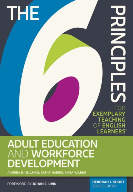 The 6 Principles for Exemplary Teaching of English Learners® : Adult Education and Workforce Development, Paperback / softback Book