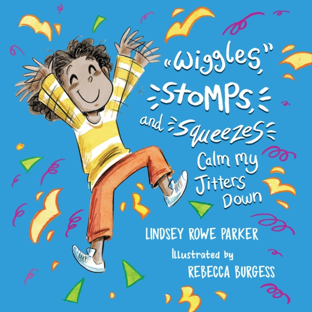 Wiggles, Stomps, and Squeezes Calm My Jitters Down, Hardback Book