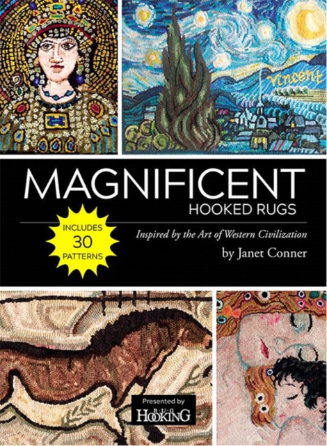 Magnificent Hooked Rugs : Inspired by the Art of Western Civilization, Paperback / softback Book