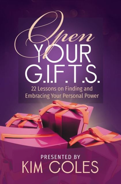 Open Your G.I.F.T.S. : 22 Lessons on Finding and Embracing Your Personal Power, EPUB eBook