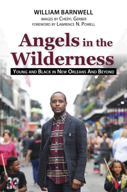 Angels in the Wilderness : Young and Black in New Orleans And Beyond, EPUB eBook
