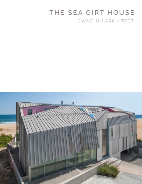 The Sea Girt House : David Hu Architect, Hardback Book