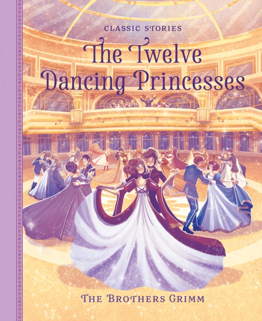 The Twelve Dancing Princesses, Hardback Book