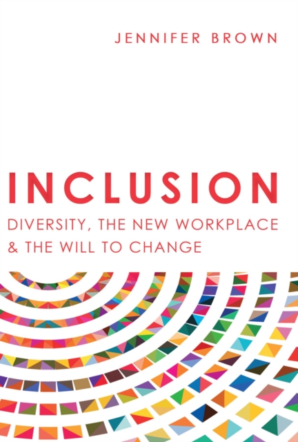 Inclusion : Diversity, The New Workplace & The Will To Change, EPUB eBook