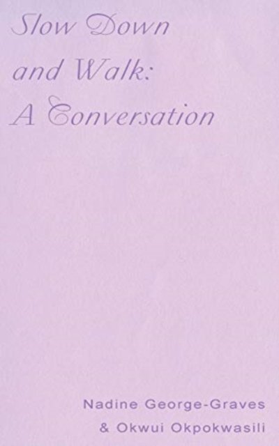 Slow Down and Walk: A Conversation, Paperback / softback Book