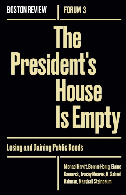 The President`s House Is Empty - Losing and Gaining Public Goods, Paperback / softback Book