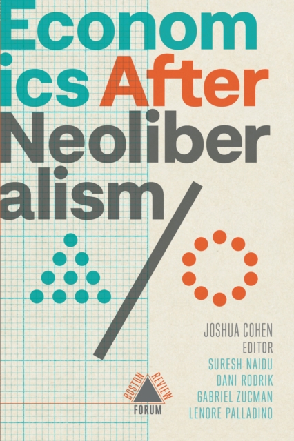 Economics after Neoliberalism, Paperback / softback Book
