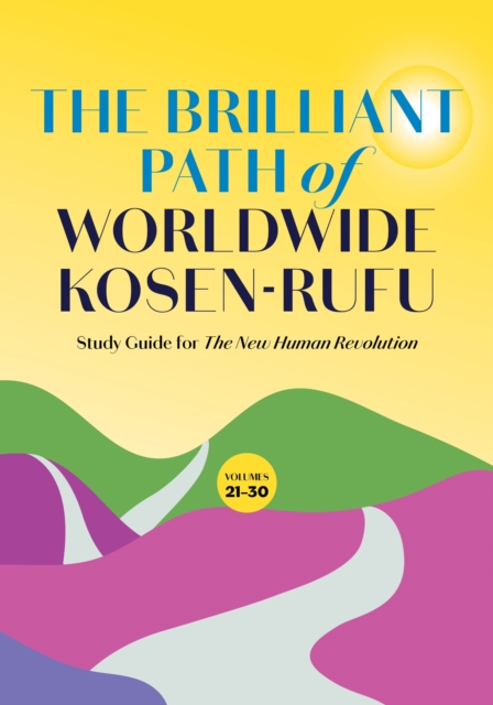 The Brilliant Path of Worldwide Kosen-rufu, 3 : Study Guide for The New Human Revolution, vols. 21-30, EPUB eBook
