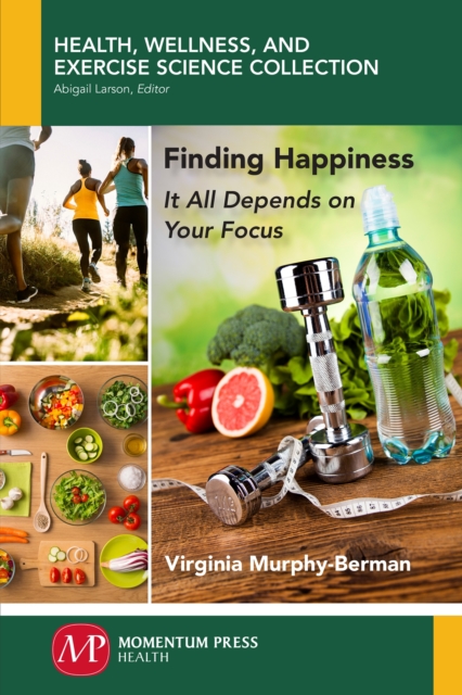 Finding Happiness : It All Depends on Your Focus, Paperback / softback Book