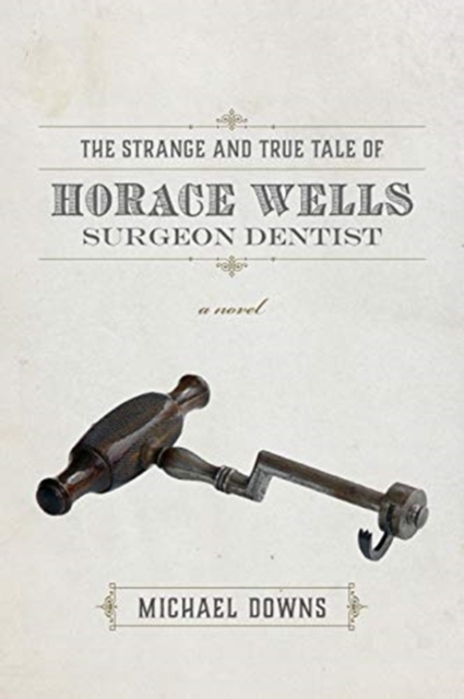The Strange and True Tale of Horace Wells, Surge - A Novel, Paperback / softback Book