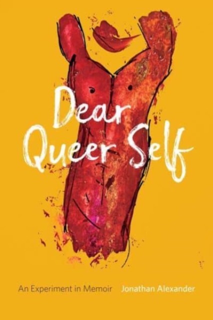 Dear Queer Self - An Experiment in Memoir, Paperback / softback Book