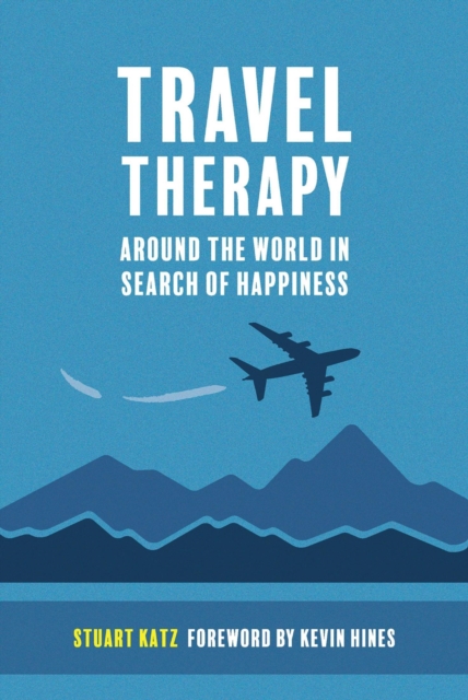 Travel Therapy : Around The World In Search Of Happiness, EPUB eBook