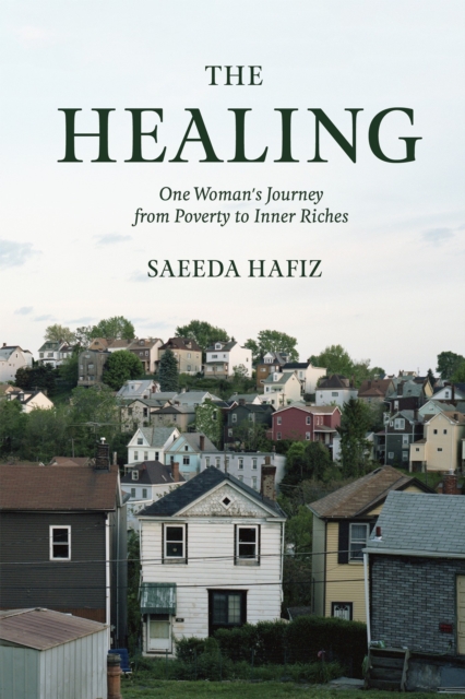 The Healing : One Woman's Journey from Poverty to Inner Riches, Paperback / softback Book