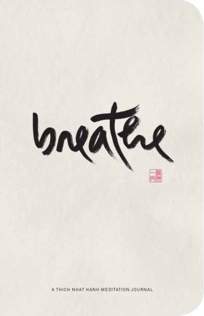Breathe : A Thich Nhat Hanh Meditation Journal, Paperback / softback Book